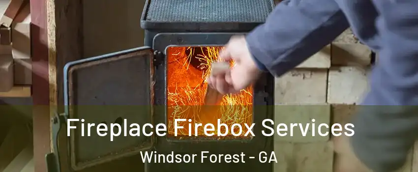 Fireplace Firebox Services Windsor Forest - GA