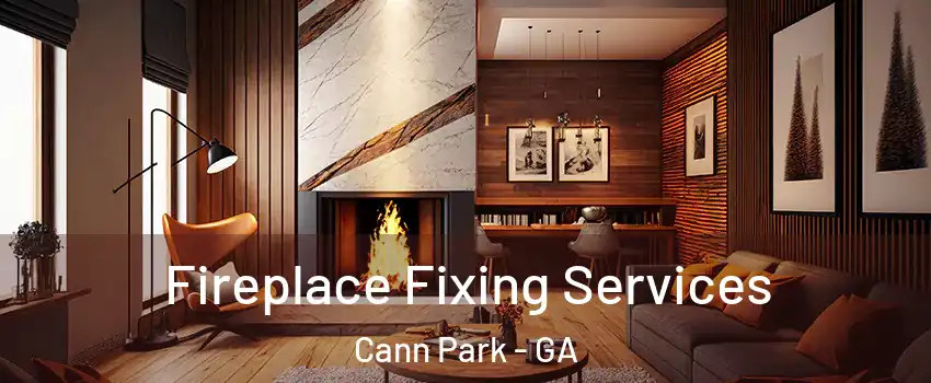Fireplace Fixing Services Cann Park - GA