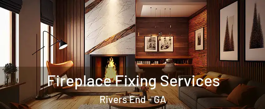 Fireplace Fixing Services Rivers End - GA