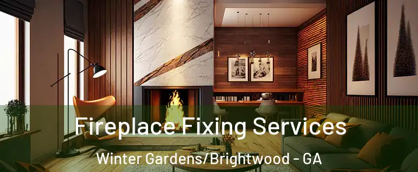 Fireplace Fixing Services Winter Gardens/Brightwood - GA
