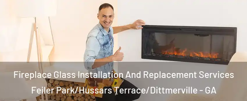 Fireplace Glass Installation And Replacement Services Feiler Park/Hussars Terrace/Dittmerville - GA