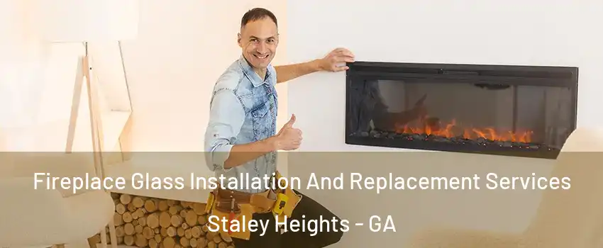 Fireplace Glass Installation And Replacement Services Staley Heights - GA