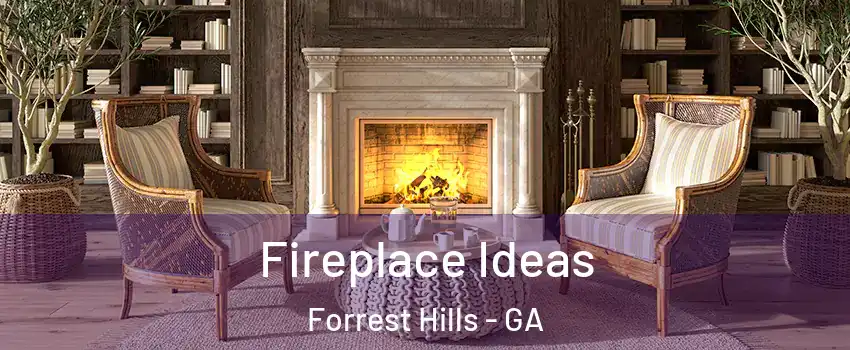 Fireplace Ideas Forrest Hills - GA