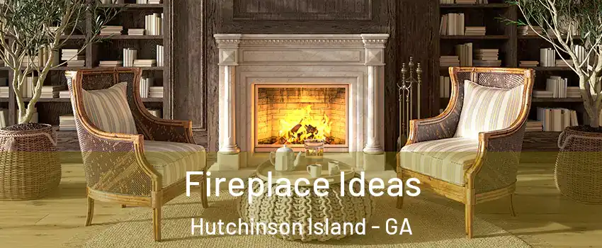 Fireplace Ideas Hutchinson Island - GA
