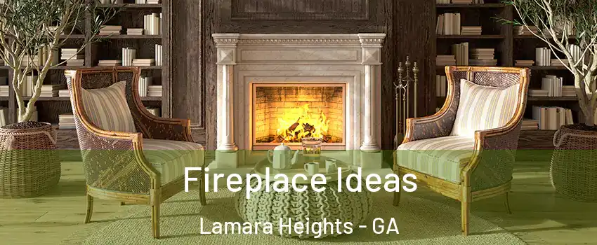 Fireplace Ideas Lamara Heights - GA