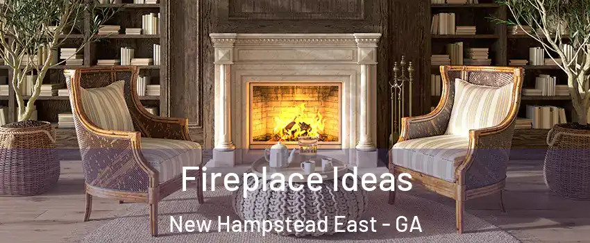 Fireplace Ideas New Hampstead East - GA