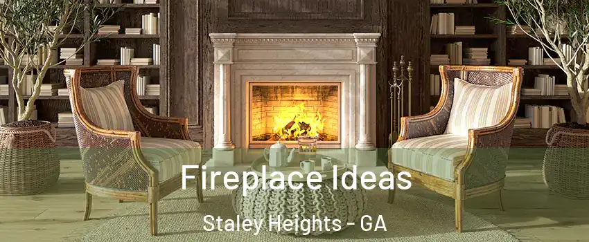 Fireplace Ideas Staley Heights - GA