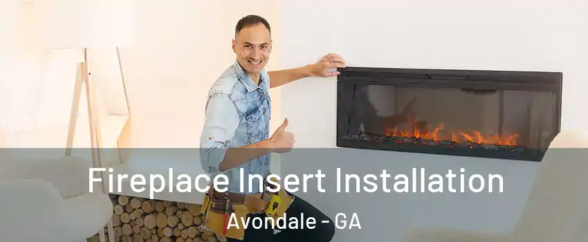 Fireplace Insert Installation Avondale - GA