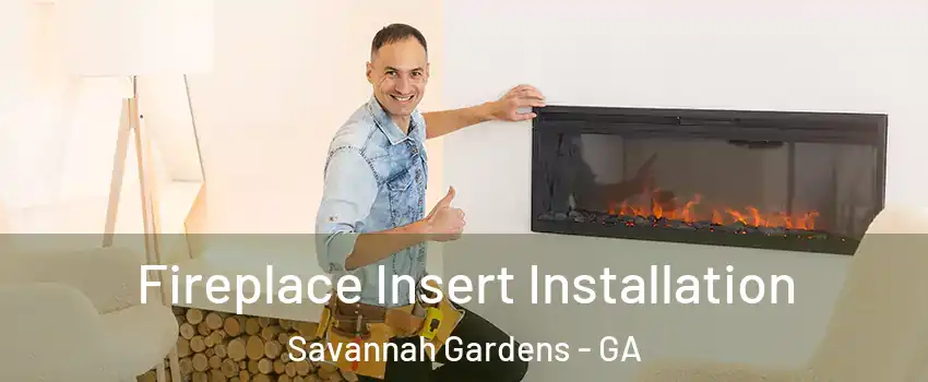 Fireplace Insert Installation Savannah Gardens - GA