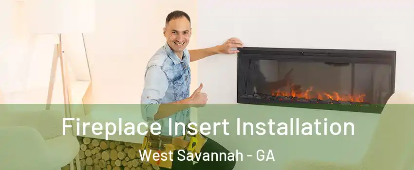 Fireplace Insert Installation West Savannah - GA