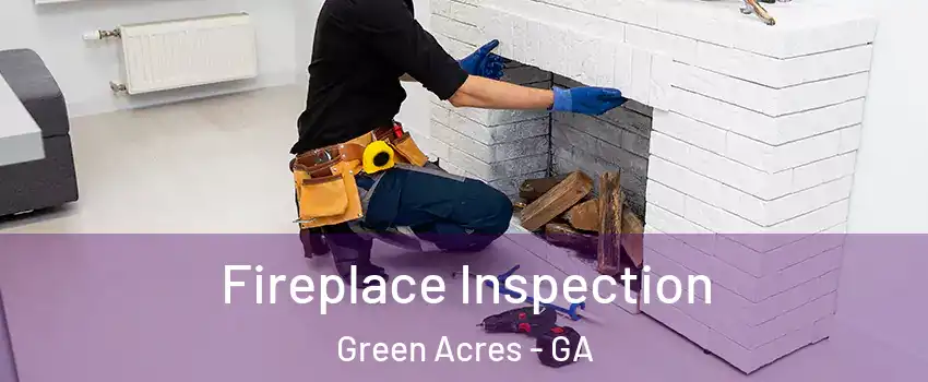 Fireplace Inspection Green Acres - GA