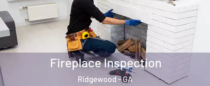 Fireplace Inspection Ridgewood - GA
