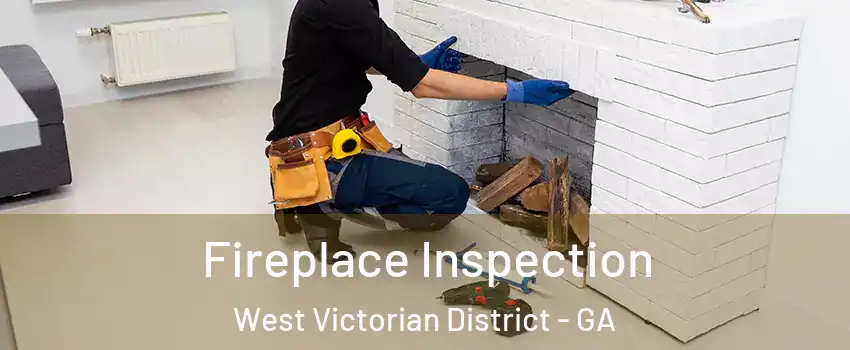 Fireplace Inspection West Victorian District - GA