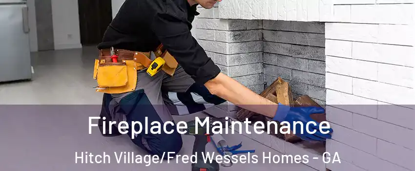 Fireplace Maintenance Hitch Village/Fred Wessels Homes - GA
