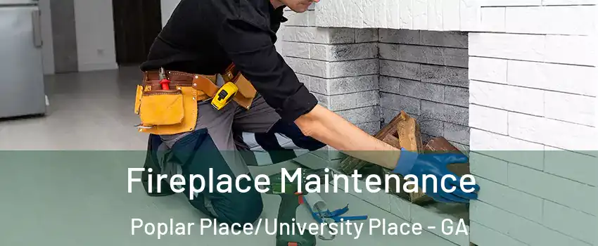 Fireplace Maintenance Poplar Place/University Place - GA