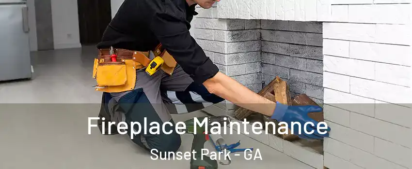 Fireplace Maintenance Sunset Park - GA