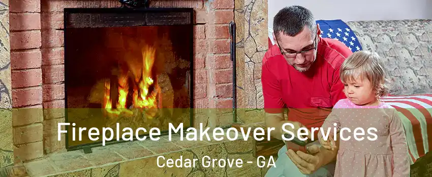 Fireplace Makeover Services Cedar Grove - GA