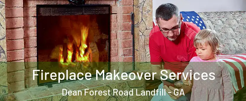 Fireplace Makeover Services Dean Forest Road Landfill - GA