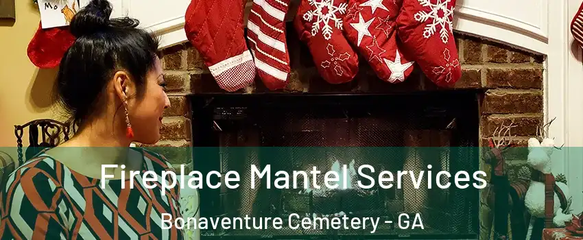 Fireplace Mantel Services Bonaventure Cemetery - GA