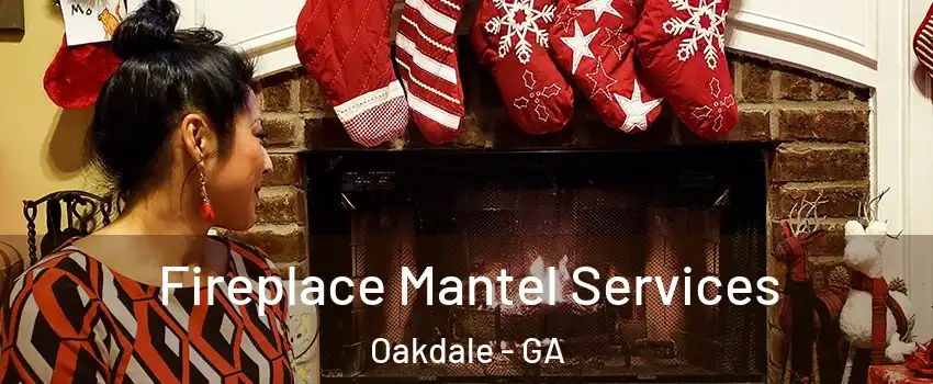 Fireplace Mantel Services Oakdale - GA