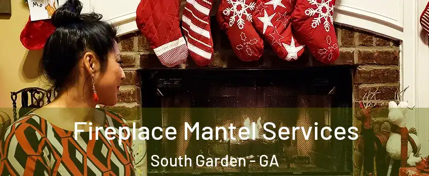 Fireplace Mantel Services South Garden - GA