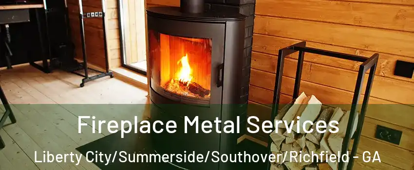 Fireplace Metal Services Liberty City/Summerside/Southover/Richfield - GA