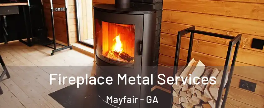 Fireplace Metal Services Mayfair - GA