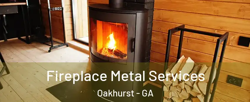 Fireplace Metal Services Oakhurst - GA
