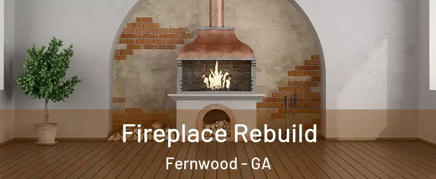 Fireplace Rebuild Fernwood - GA