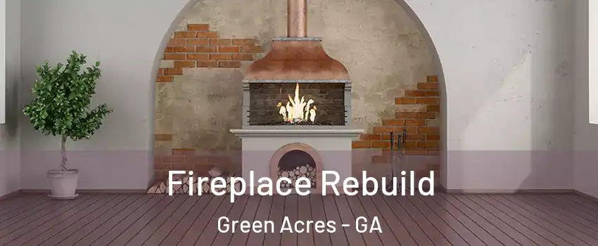Fireplace Rebuild Green Acres - GA