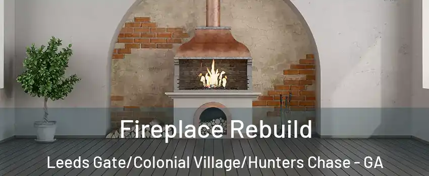 Fireplace Rebuild Leeds Gate/Colonial Village/Hunters Chase - GA