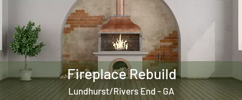 Fireplace Rebuild Lundhurst/Rivers End - GA