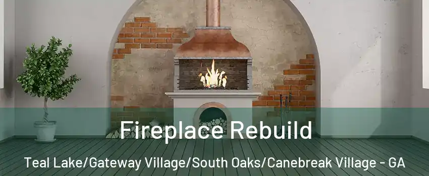 Fireplace Rebuild Teal Lake/Gateway Village/South Oaks/Canebreak Village - GA