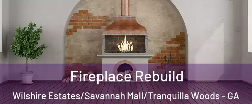 Fireplace Rebuild Wilshire Estates/Savannah Mall/Tranquilla Woods - GA
