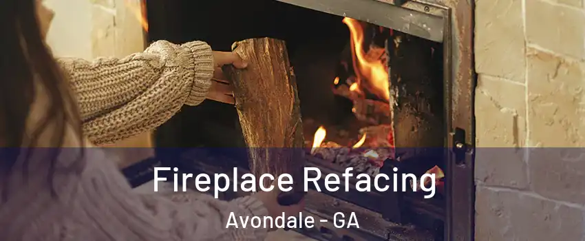 Fireplace Refacing Avondale - GA