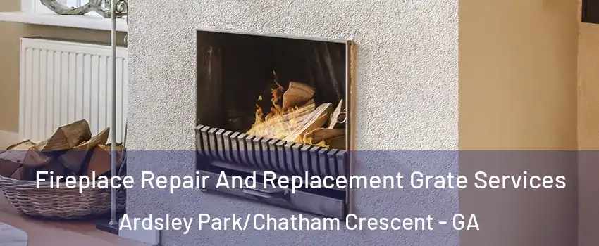 Fireplace Repair And Replacement Grate Services Ardsley Park/Chatham Crescent - GA