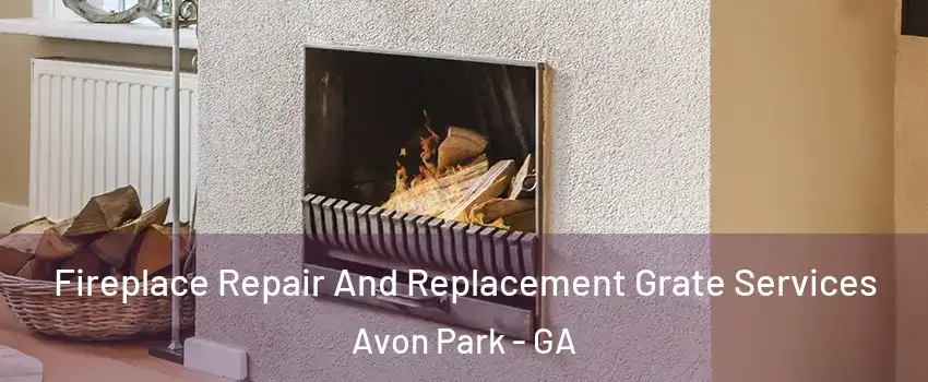 Fireplace Repair And Replacement Grate Services Avon Park - GA