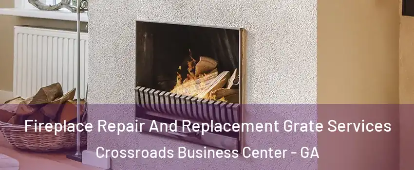 Fireplace Repair And Replacement Grate Services Crossroads Business Center - GA