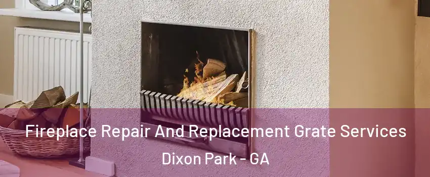 Fireplace Repair And Replacement Grate Services Dixon Park - GA