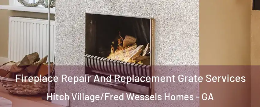 Fireplace Repair And Replacement Grate Services Hitch Village/Fred Wessels Homes - GA