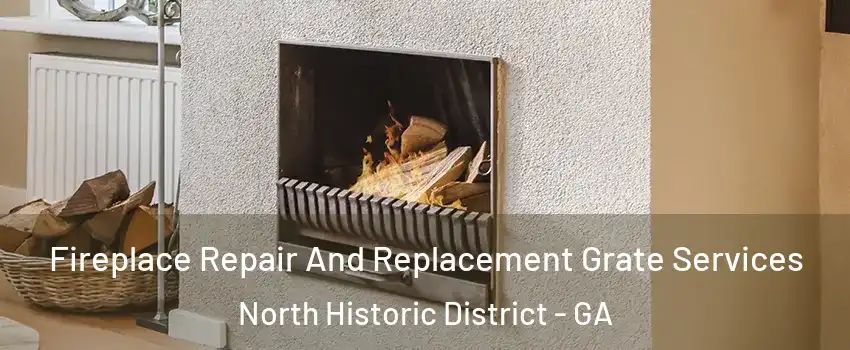 Fireplace Repair And Replacement Grate Services North Historic District - GA