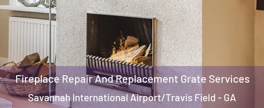 Fireplace Repair And Replacement Grate Services Savannah International Airport/Travis Field - GA