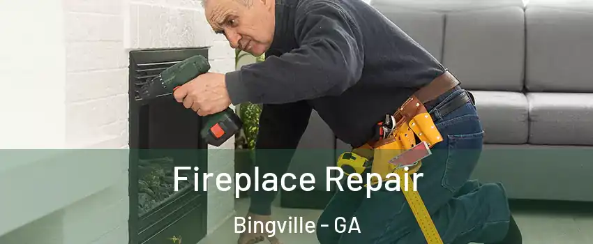 Fireplace Repair Bingville - GA