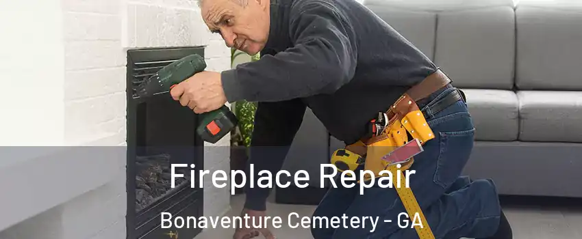 Fireplace Repair Bonaventure Cemetery - GA