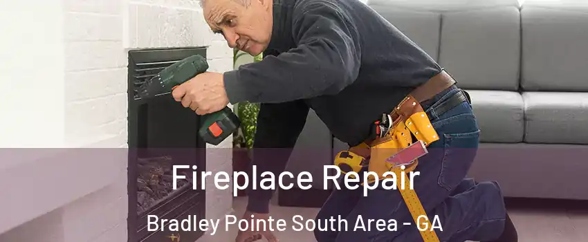 Fireplace Repair Bradley Pointe South Area - GA