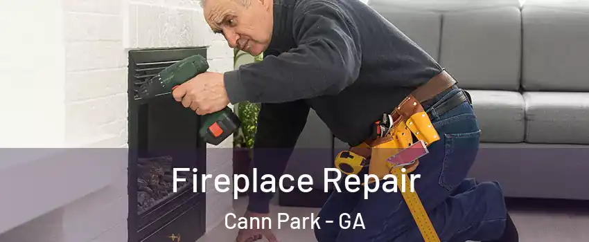 Fireplace Repair Cann Park - GA