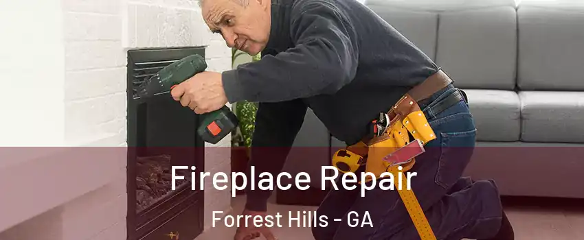 Fireplace Repair Forrest Hills - GA
