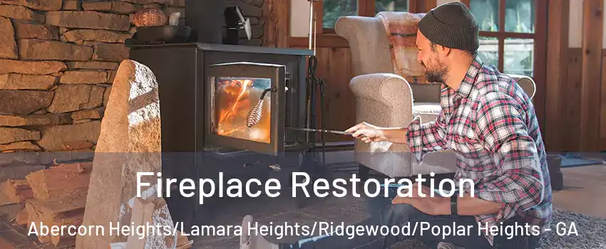 Fireplace Restoration Abercorn Heights/Lamara Heights/Ridgewood/Poplar Heights - GA
