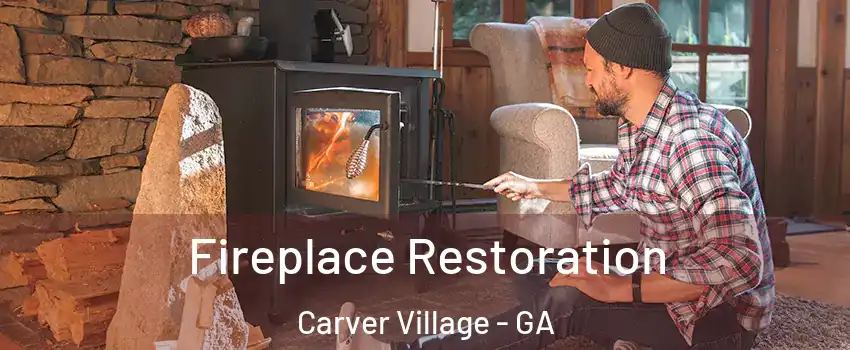 Fireplace Restoration Carver Village - GA