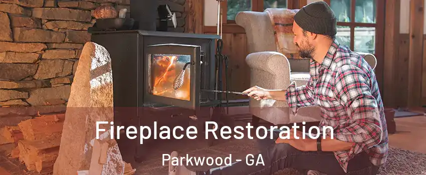 Fireplace Restoration Parkwood - GA